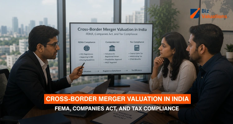 Cross-Border Merger Valuation in India: FEMA, Companies Act, and Tax Compliance