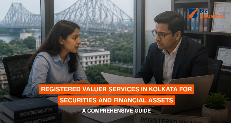 Registered Valuer Services in Kolkata for Securities and Financial Assets: A Comprehensive Guide